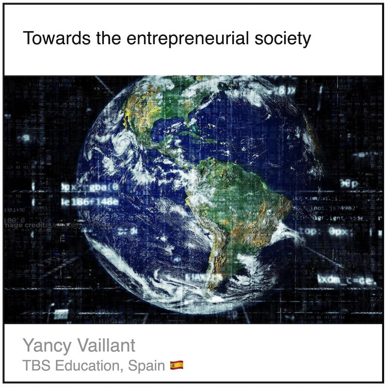 Download PDF: Towards the entrepreneurial society by Yancy Vaillant (TBS Education, Spain).