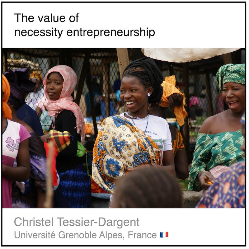 Download PDF: The value of necessity entrepreneurship by Christel Tessier-Dargent (Université Grenoble Alpes, France).