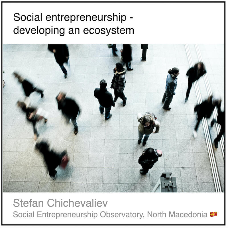 Express 5(1) Stefan Chichevaliev Download PDF: Social entrepreneurship - developing an ecosystem by Stefan Chichevaliev (Social Entrepreneurship Observatory, North Macedonia).